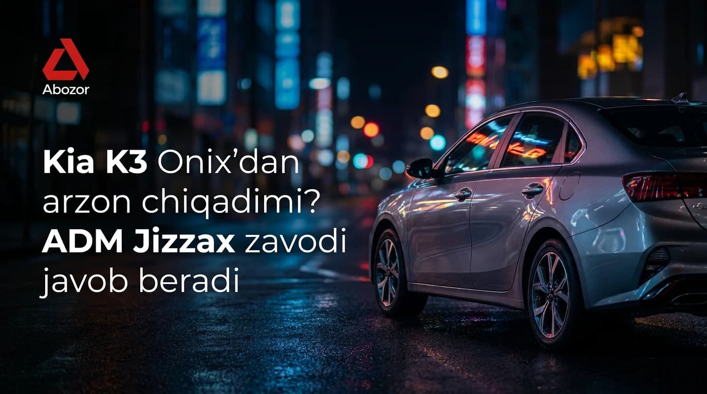 Kia K3 Onix'dan arzon chiqadimi? ADM Jizzax zavodi javob beradi
